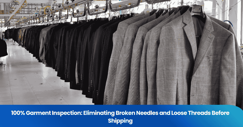 100% Garment Inspection: Eliminating Broken Needles and Loose Threads Before Shipping
